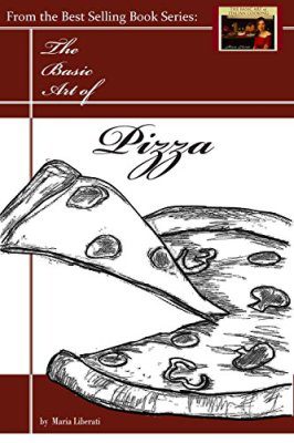 The Basic Art of Pizza (The Basic Art of Italian Cooking) (Paperback and Ebook)