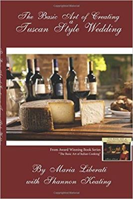 The Basic Art of Creating a Tuscan Style Wedding (Paperback and Ebook)